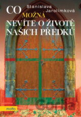 Co možná nevíte o životě našich předků