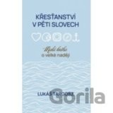 Křesťanství v pěti slovech