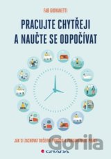 Pracujte chytřeji a naučte se odpočívat