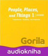 People, Places and Things Listening 1: Class Audio CDs /2/