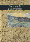 Slova o síle a vytrvalosti