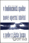 V budoucnosti spadne nové operní umění s nebe z čista jasna