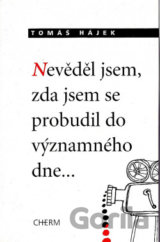 Nevěděl jsem, zda jsem se probudil do významného dne...