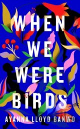 When We Were Birds