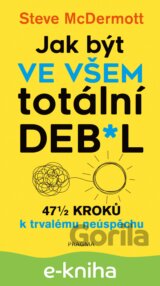 Jak být ve všem totální de**l