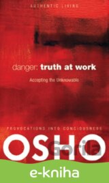 Danger: Truth at Work