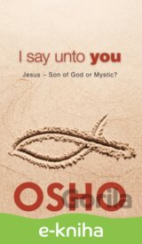 I Say Unto You