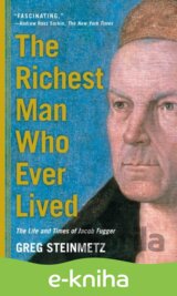 The Richest Man Who Ever Lived