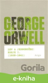 Lev a jednorožec : Eseje I. (1928–1941)