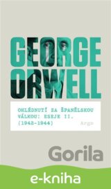Ohlédnutí za španělskou válkou: Eseje II. (1942–1944)