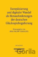 Europäisierung und digitaler Wandel als Herausforderungen der deutschen Glücksspielregulierung