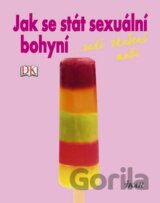 Jak se stát sexuální bohyní