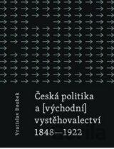 Česká politika a (východní) vystěhovalectví
