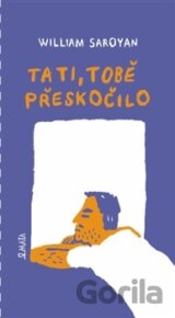Tati, tobě přeskočilo