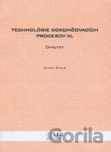 Technológie dokončovacích procesov III.