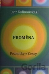 Proměna nebo zápisky z duchovní Cesty (Igor N. Kalinauskas)