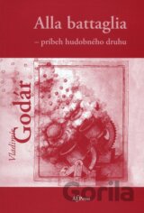 Alla battaglia - príbeh hudobného druhu