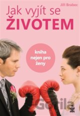 Jak vyjít se životem