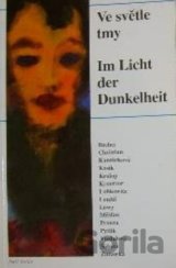 Ve světle tmy. Im Licht der Dunkelheit