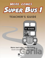 Here Comes Super Bus 1: Teacher´s Guide