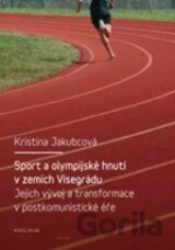 Sport a olympijské hnutí v zemích Visegrádu a jejich transformace v postkomunistické éře