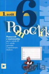 Pomocník z matematiky pre 6. ročník základných škôl a 1. ročník gymnázií s osemročným štúdiom (1. zošit)