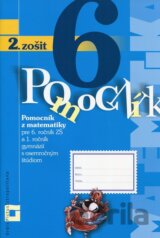 Pomocník z matematiky pre 6. ročník základných škôl a 1. ročník gymnázií s osemročným štúdiom (2. zošit)