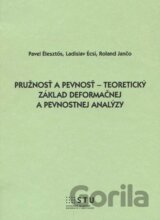 Pružnosť a pevnosť - teoretický základy deformačnej a pevnostnej analýzy