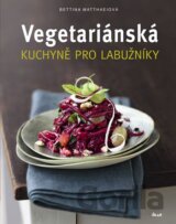 Vegetariánská kuchyně pro labužníky