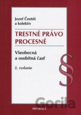Trestné právo procesné. Všeobecná a osobitná časť
