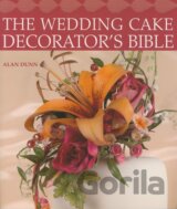 The Wedding Cake Decorator's Bible