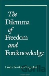The Dilemma of Freedom and Foreknowledge