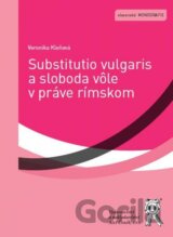 Substitutio vulgaris a sloboda vôle v práve rímskom