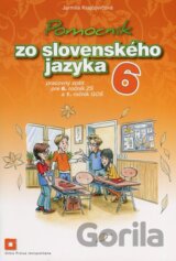 Pomocník zo slovenského jazyka 6 pre 6. ročník základných škôl a 1. ročník gymnázií s osemročným štúdiom