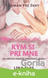 Kým si pri mne