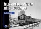 Železnice objektivem Jiřího Kulhánka