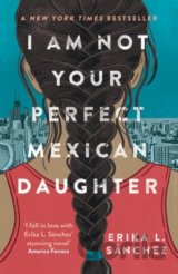 I Am Not Your Perfect Mexican Daughter