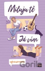 Miluju tě. Já vím