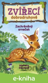 Zvířecí dobrodruhové – Zachráněný srneček