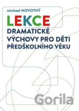 Lekce dramatické výchovy pro děti předškolního věku