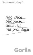 Kdo chce budoucím něco