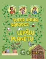 Super kniha nápadov pre lepšiu planétu