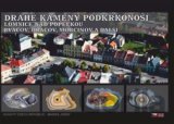 Drahé kameny Podkrkonoší - Lomnice nad Popelkou - Rváčov, Dráčov, Morcinov a další