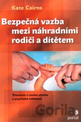 Bezpečná vazba mezi náhradními rodiči a dítětem