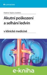 Akutní poškození a selhání ledvin v klinické medicíně
