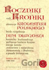 Roczniki czyli kroniki sławnego Królestwa Polskiego