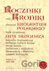 Roczniki czyli kroniki sławnego Królestwa Polskiego