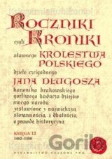 Roczniki czyli kroniki sławnego Królestwa Polskiego