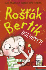 Rošťák Bertík: Holubyyy!