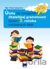 Úlohy na rozvíjanie čitateľskej gramotnosti žiakov 3. ročníka základných škôl